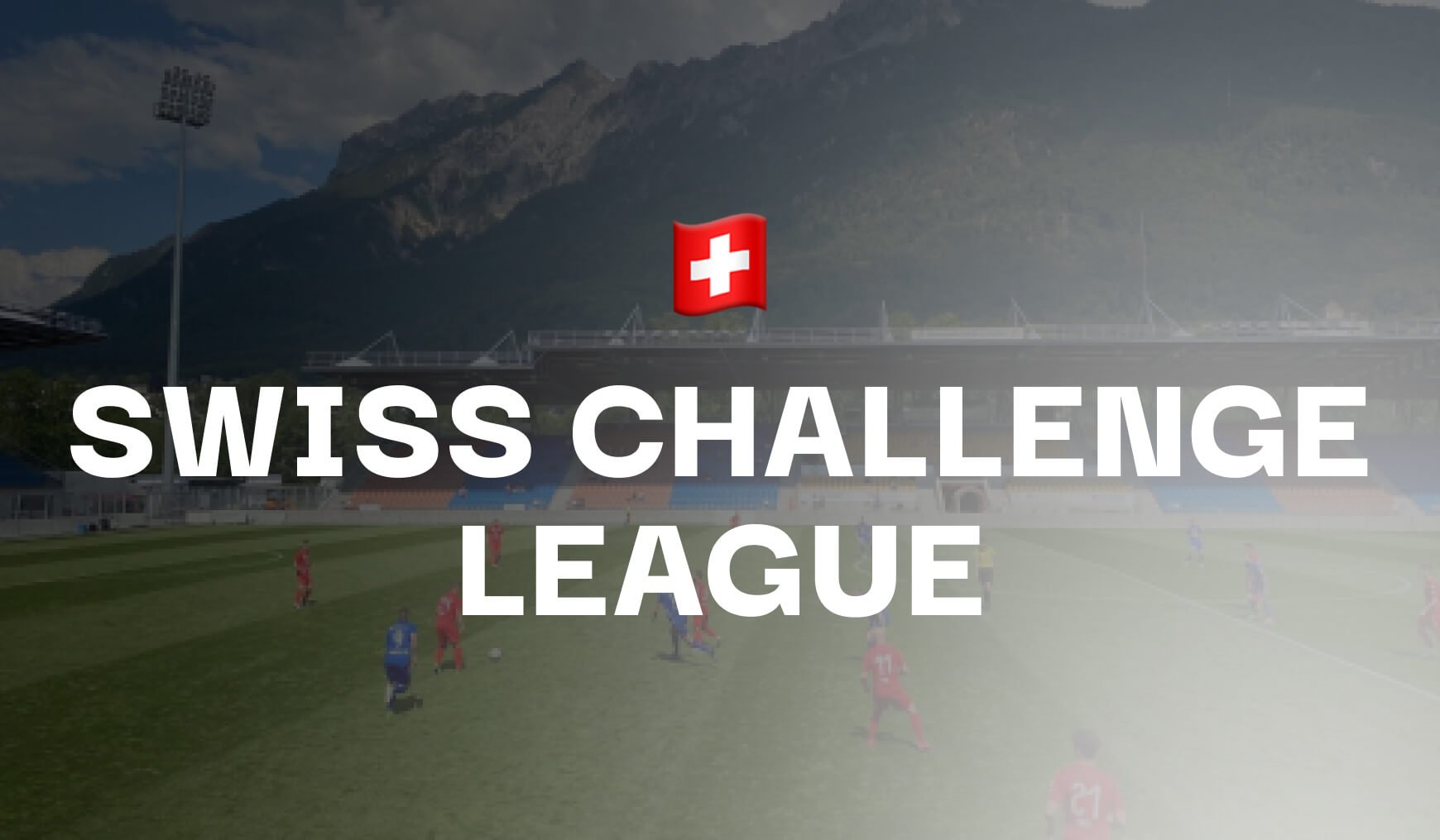 Friday & Saturday's Swiss Challenge League Predictions & Best Bets