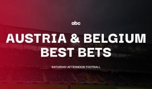 Austria & Belgium Saturday Afternoon Best Bets Header