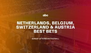 Netherlands Belgium Switzerland & Austria Best Bets Sunday Afternoon Header
