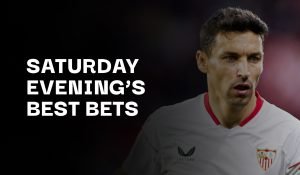 Sunday Evening's Best Bets - Sevilla