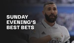 Sunday Evening Best Bets - Real Madrid
