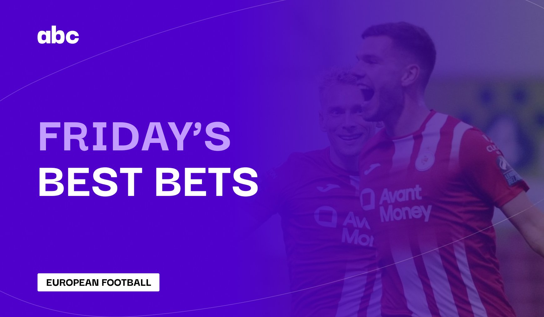 Friday's League Scout Football Best Bets & Predictions | Andy's Bet Club