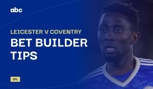 Leicester v Coventry Bet Builder tips - Header