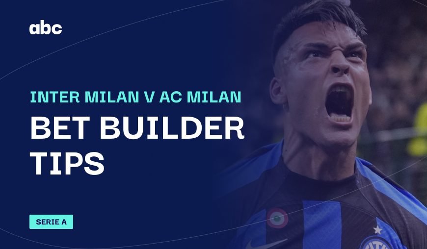 Inter Milan v AC Milan bet builder tips - Inter