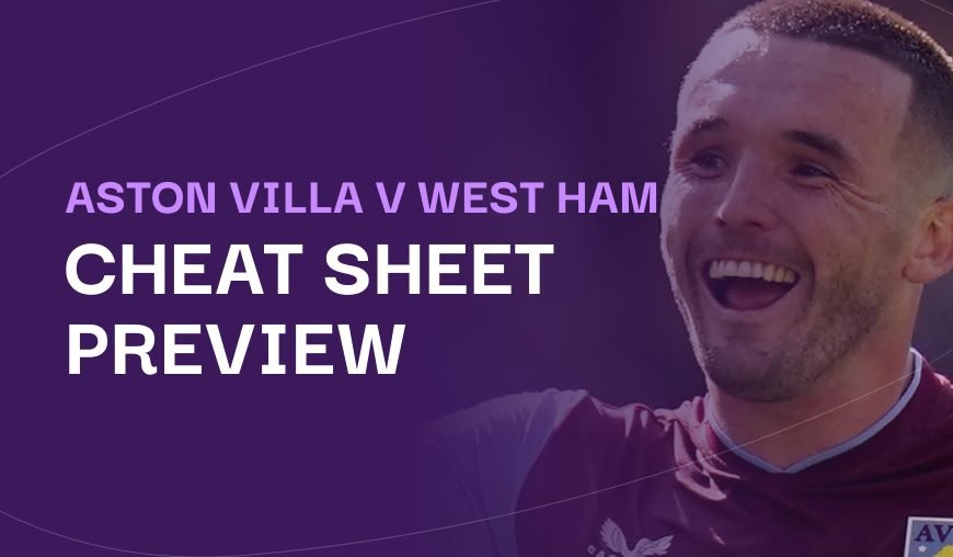 Aston Villa v West Ham Cheat Sheet