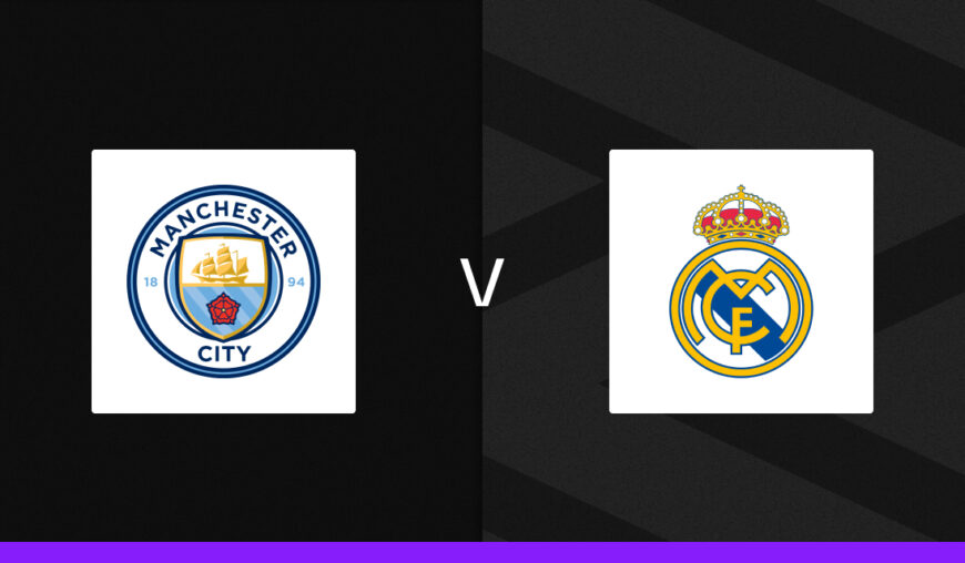 Man City v Real Madrid Bet Builder Tips, Predictions & Cheat Sheet