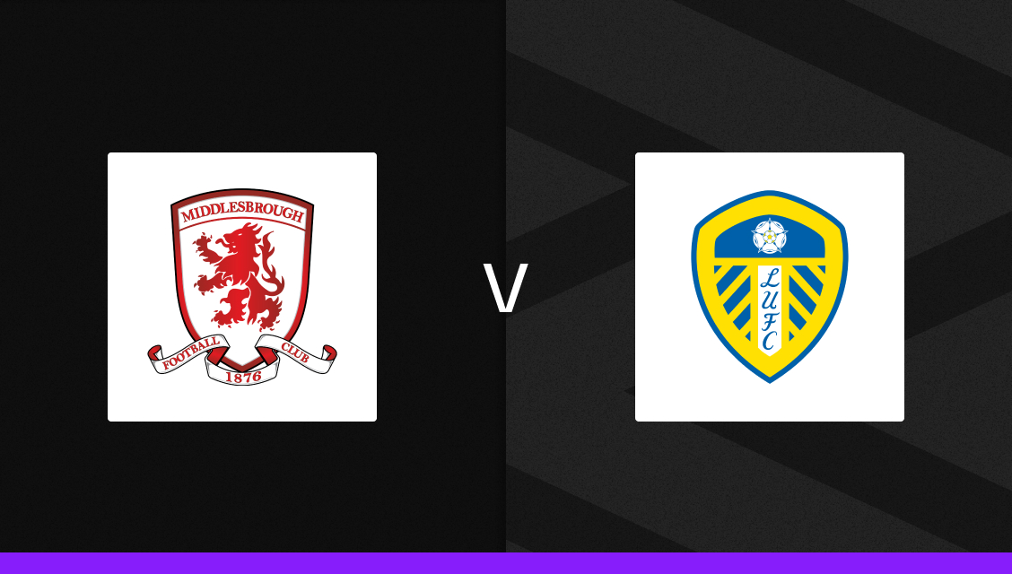 Middlesbrough v Leeds Bet Builder Tips, Predictions & Cheat Sheets