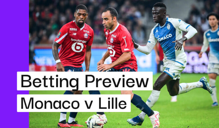 Monaco v Lille Preview, Best Bets & Cheat Sheet