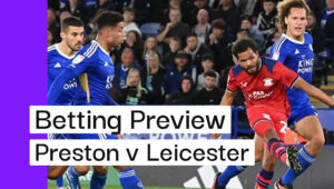 Preston v Leicester Preview, Best Bets & Cheat Sheet