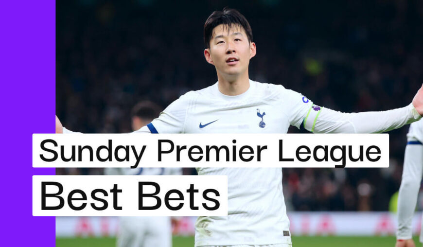 Sunday Premier League Best Bets