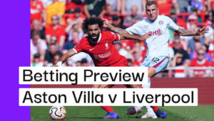Aston Villa v Liverpool Preview, Best Bets & Cheat Sheet
