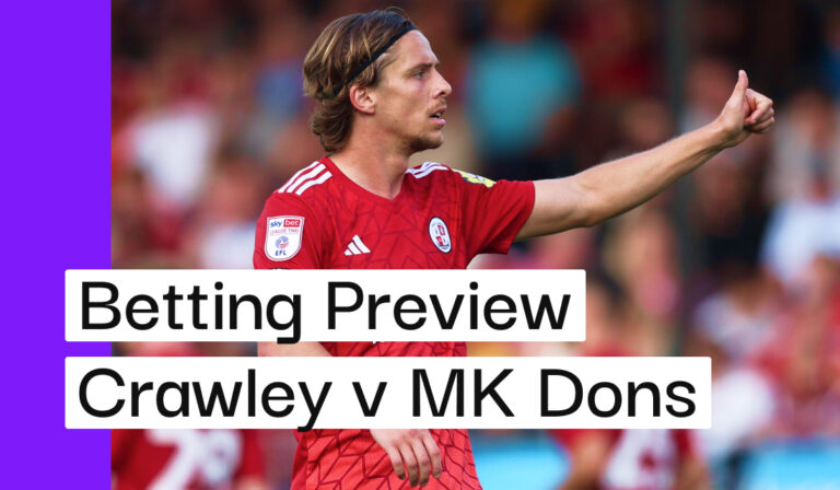 Crawley v MK Dons Preview, Best Bets & Cheat Sheet