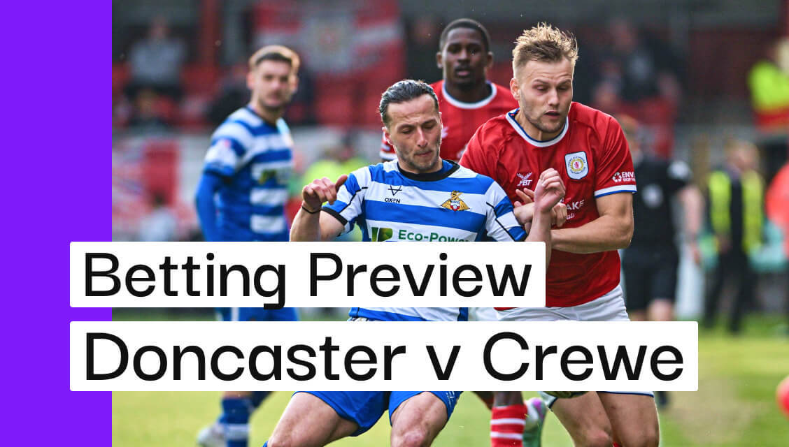 Doncaster v Crewe Preview, Best Bets & Cheat Sheet Andy’s Bet Club