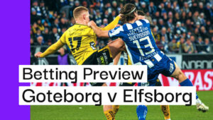 IFK Göteborg v Elfsborg Preview, Best Bets & Cheat Sheet