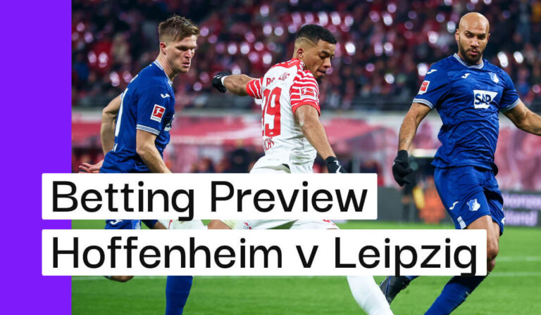 Hoffenheim v RB Leipzig Preview, Best Bets & Cheat Sheet