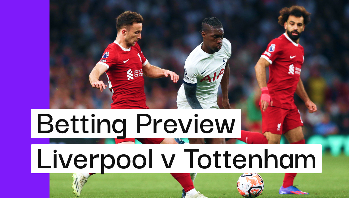 Liverpool V Tottenham Preview Best Bets And Cheat Sheet Andys Bet Club