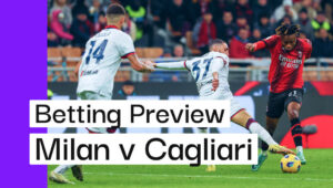 Milan v Cagliari Betting Preview
