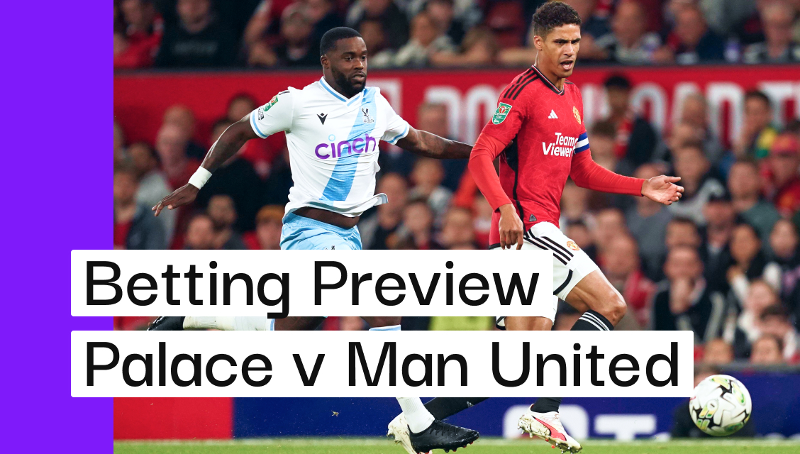 Crystal Palace V Man United Preview, Best Bets & Cheat Sheet | Andy's ...