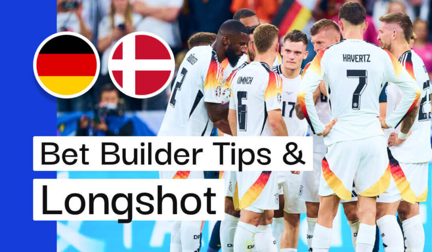 Germany v Denmark Bet Builder Tips & Longshot