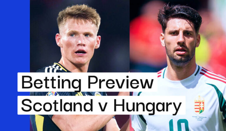 Scotland V Hungary Preview, Best Bets & Cheat Sheet | Andy’s Bet Club