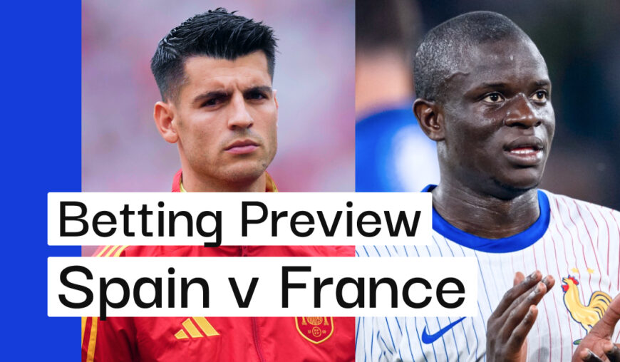 Spain v France Preview, Best Bets & Cheat Sheet | Andy’s Bet Club