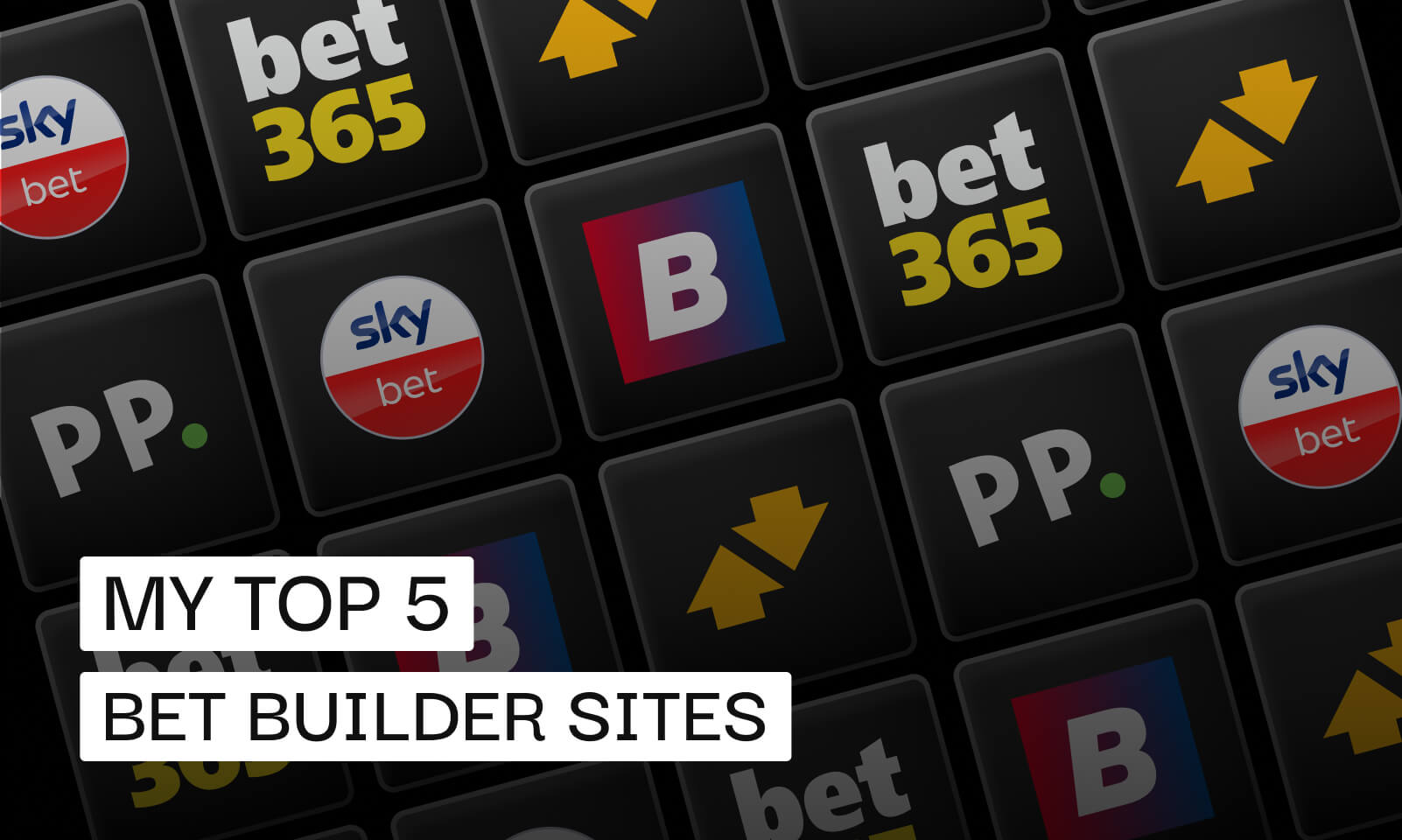 My Top Five Best Bet Builder Sites