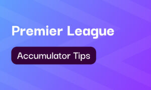 Saturday's 6/1 Premier League Accumulator Tips