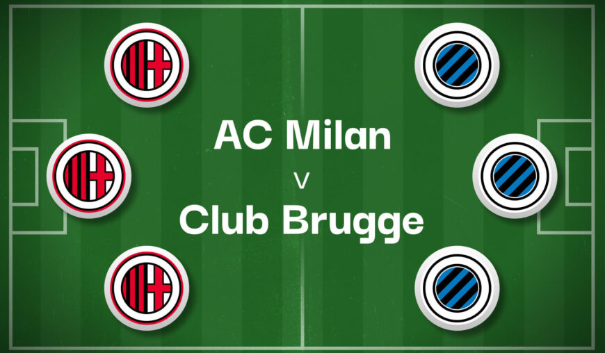 AC Milan v Club Brugge Best Betting Predictions, Cheat Sheet & Predicted Lineups