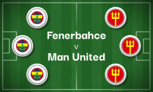 Fenerbahce v Man United Best Betting Predictions, Cheat Sheet & Predicted Lineups