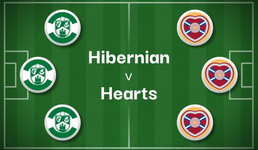 Hibernian v Hearts Best Betting Predictions, Cheat Sheet & Predicted Lineups