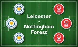 Leicester v Nottingham Forest Best Betting Predictions, Cheat Sheet & Predicted Lineups