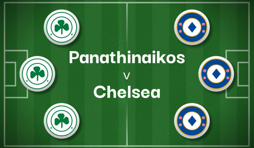 Panathinaikos v Chelsea Best Betting Predictions, Cheat Sheet & Predicted Lineups