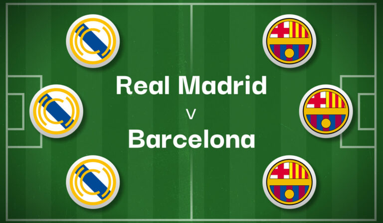 Real Madrid v Barcelona Best Betting Predictions, Cheat Sheet & Predicted Lineups