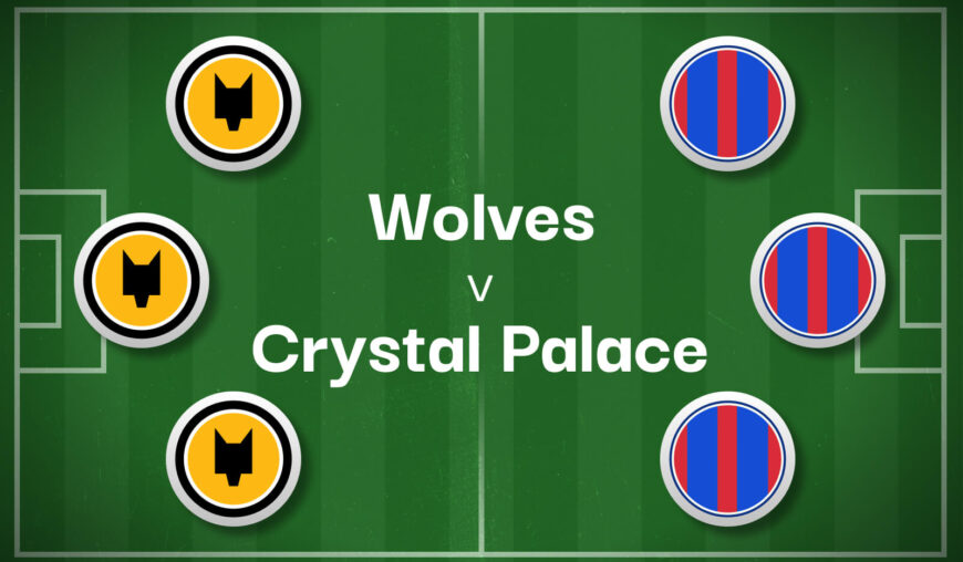 Wolves v Crystal Palace Best Betting Predictions, Cheat Sheet & Predicted Lineups