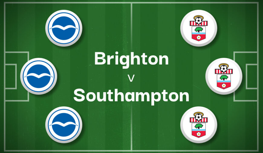 Brighton v Southampton Best Betting Predictions, Cheat Sheet & Predicted Lineups