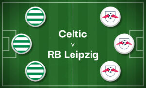 Celtic v RB Leipzig Best Betting Predictions, Cheat Sheet & Predicted Lineups