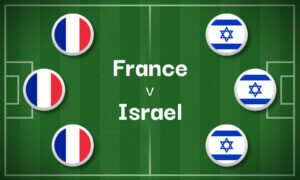 France v Israel Best Betting Predictions, Cheat Sheet & Predicted Lineups