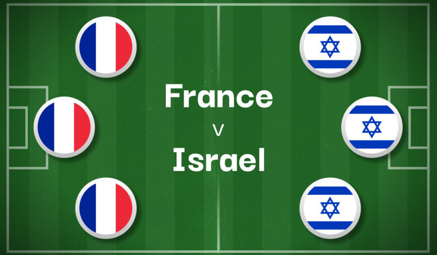 France v Israel Best Betting Predictions, Cheat Sheet & Predicted Lineups