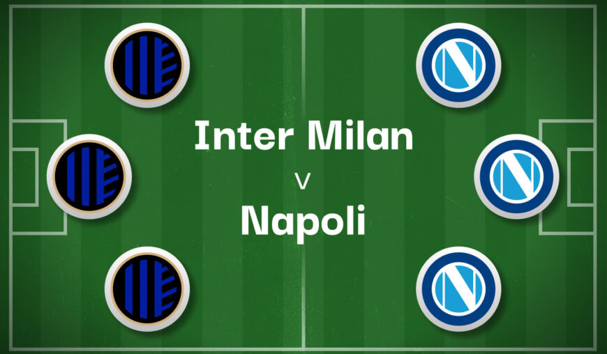 Inter Milan v Napoli Best Betting Predictions, Cheat Sheet & Predicted Lineups