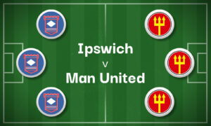 Ipswich v Man United Best Betting Predictions, Cheat Sheet & Predicted Lineups