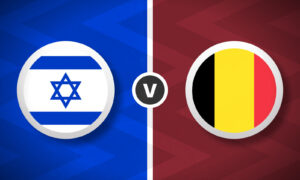 Israel v Belgium Bet Builder Tips - 2x Bet Builders 2/1 & 8/1