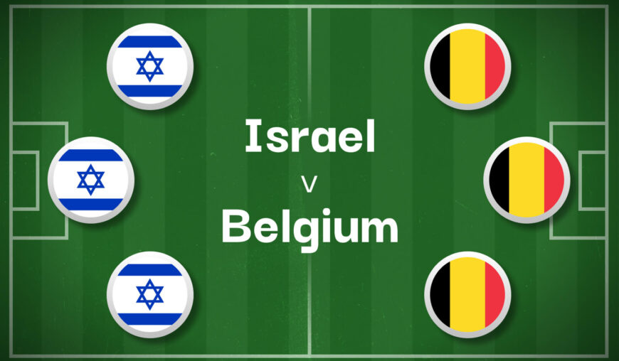 Israel v Belgium Betting Predictions, Cheat Sheet & Predicted Lineups