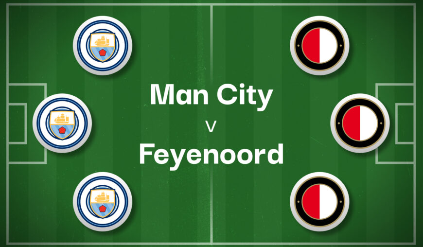 Man City v Feyenoord Best Betting Predictions, Cheat Sheet & Predicted Lineups