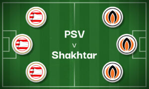 PSV v Shakhtar Betting Preview