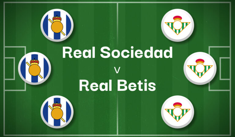 Real Sociedad v Real Betis Best Betting Predictions, Cheat Sheet & Predicted Lineups