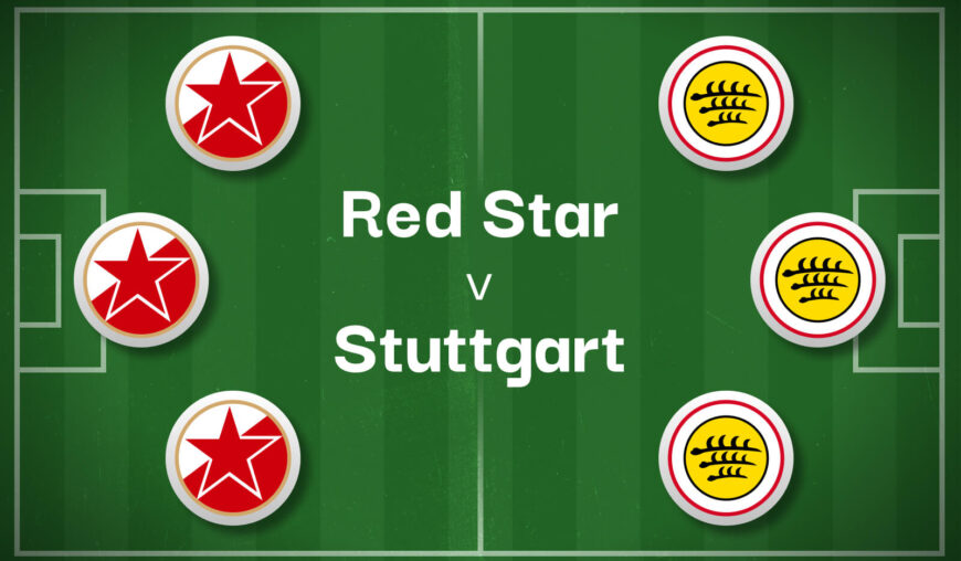 Red Star Belgrade v Stuttgart Best Betting Predictions, Cheat Sheet & Predicted Lineups