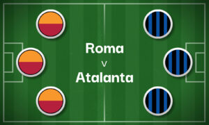 Roma v Atalanta Best Betting Predictions, Cheat Sheet & Predicted Lineups