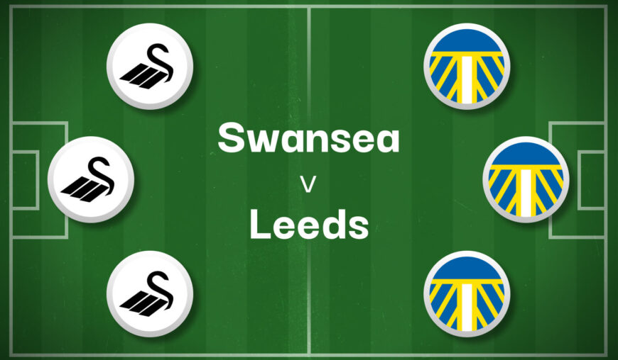 Swansea v Leeds Best Betting Predictions, Cheat Sheet & Predicted Lineups