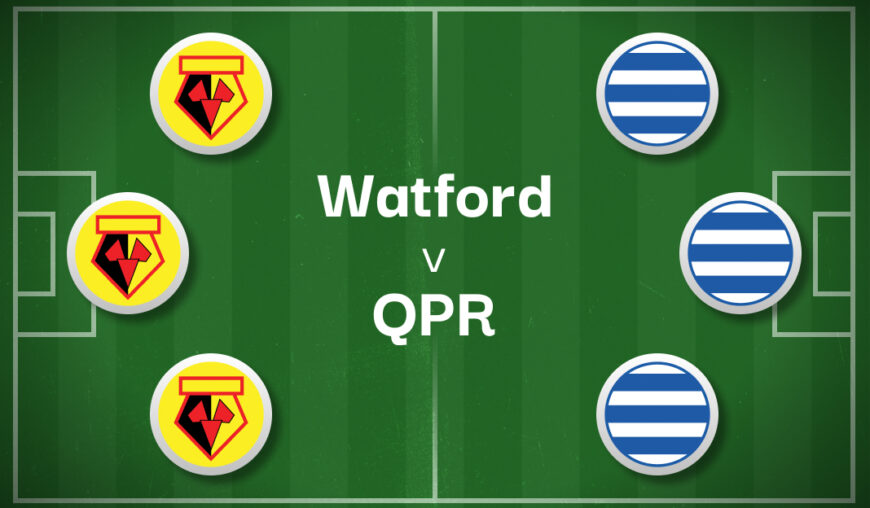 Watford v QPR Best Betting Predictions, Cheat Sheet & Predicted Lineups