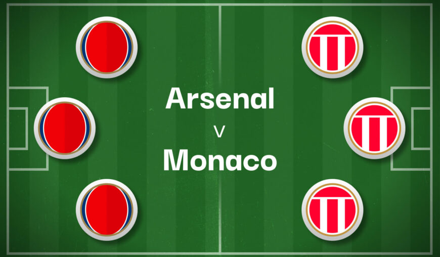 Arsenal v Monaco Best Betting Predictions, Cheat Sheet & Predicted Lineups